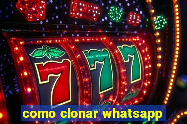 como clonar whatsapp